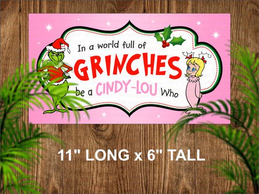 In A World Full Of Grinches Sign, Cindy Lou