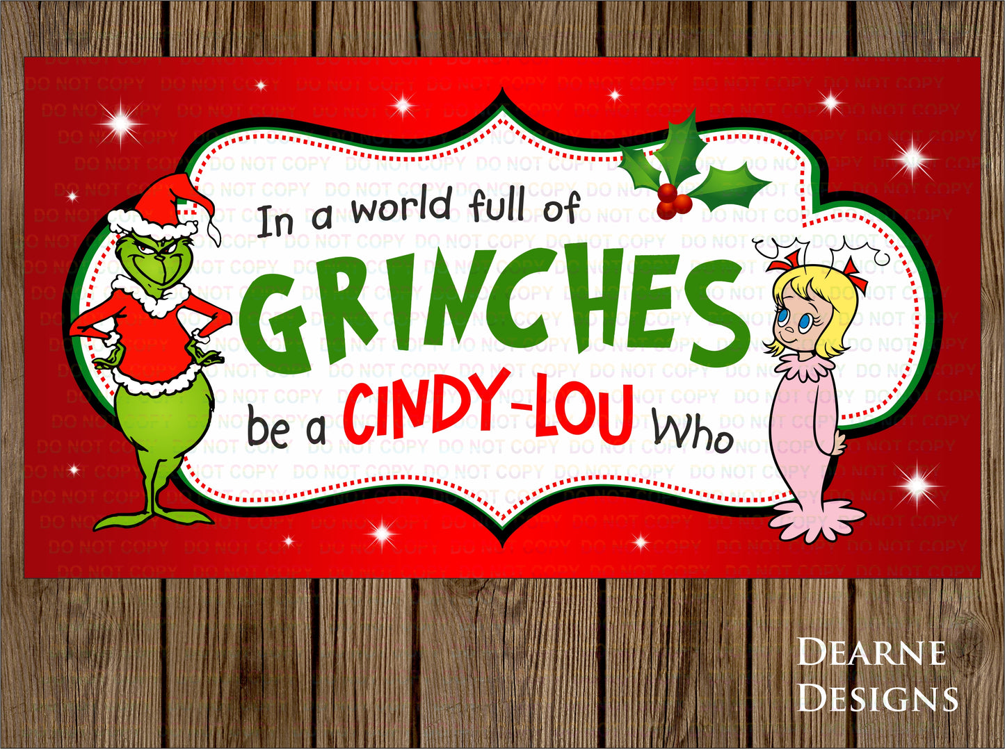 In A World Full Of Grinches Sign