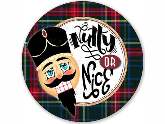 Nutty or nice wreath sign, christmas nutcracker wreath sign