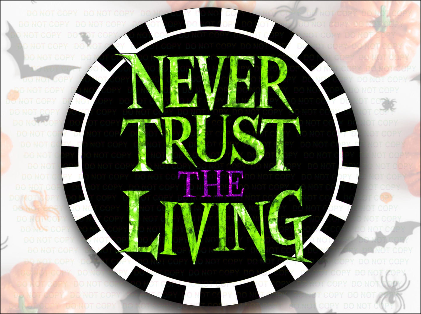 Never Trust The Living sign, Halloween wreath sign, Halloween sign, Beetlejuice sign