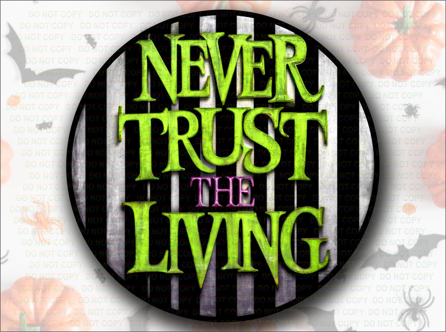 Never Trust The Living sign, Halloween wreath sign, Halloween sign, Beetlejuice sign